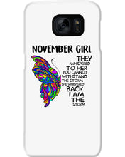 Load image into Gallery viewer, Birthday Gift For November Girl They Whispered To Her You Cannot Withstand The Storm Phone case