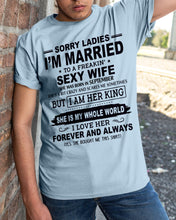 Load image into Gallery viewer, Sorry Ladies I’m Married To A Freakin’ Sexy Wife Who Was Born In September Guys Tee