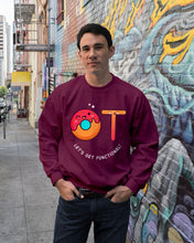Load image into Gallery viewer, Gift For Occupational Therapist Let's Get Functional Sweatshirt