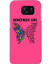 Load image into Gallery viewer, Birthday Gift For November Girl They Whispered To Her You Cannot Withstand The Storm Phone case