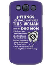 Load image into Gallery viewer, 5 Things You Should Know About This Woman Dog Mom Phone case