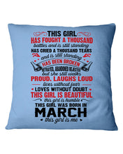 Load image into Gallery viewer, This Girl Has Fought A Thousand This Girl Was Born In March Pillow Cover