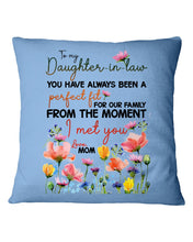 Load image into Gallery viewer, You Have Always Been A Perfect Fit Birthday Gift For Daughter-In-Law Pillow Cover