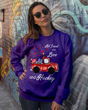 Load image into Gallery viewer, All I Need Are Love And Hockey Gift For Hockey Players Sweatshirt