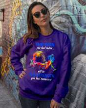 Load image into Gallery viewer, The Pain You Feel Today Will Be The Strength Gift For Women Sweatshirt