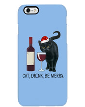 Load image into Gallery viewer, Cat Drink And Be Merry Meaningful Gift For Women Phone case