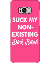 Load image into Gallery viewer, Suck My Non Existing Dick Bitch Gift For Women Phone case