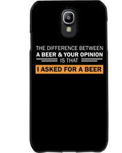Load image into Gallery viewer, The Difference Between A Beer And Your Opinion Custom Design Phone case