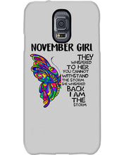 Load image into Gallery viewer, Birthday Gift For November Girl They Whispered To Her You Cannot Withstand The Storm Phone case