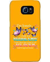 Load image into Gallery viewer, I'm Lonely I Miss My Husband Butterfly Gift For Lover Phone case