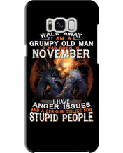 Load image into Gallery viewer, Walk Away I Am A Grumpy Old Man Who Was Born In November Birthday Gift Phone case