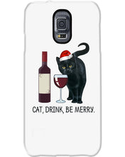Load image into Gallery viewer, Cat Drink And Be Merry Meaningful Gift For Women Phone case