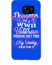 Load image into Gallery viewer, Daughter Of A Veteran Freedom Isn't Free Gift For Daughter Phone case