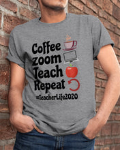 Load image into Gallery viewer, Coffee Zoom Teach Repeat Teacher Life 2020 Unique Custom Design Guys Tee