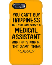 Load image into Gallery viewer, You Can't Buy Happiness But You Can Marry A Medical Assistant Gift For Girls Phone case