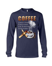 Load image into Gallery viewer, Coffee Christ Offers Forgiveness For Everyone Everywhere Unisex Long Sleeve