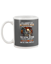 Load image into Gallery viewer, October Grumpy Old Man Will Shoot You For Birthday Gift Mug