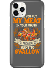 Load image into Gallery viewer, Once You Put My Meat In Your Mouth Unique Custom Design Phone case