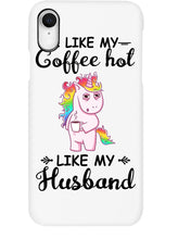 Load image into Gallery viewer, I Like My Coffee Hot Like My Husband Unicorn Gift For Men Phone case