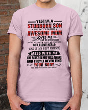 Load image into Gallery viewer, A Stubborn Son Of A Freaking Awesome Mom I Love Her Gift For Mama Guys Tee