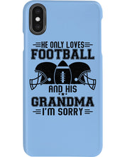Load image into Gallery viewer, He Only Loves Football And His Grandma Phone case
