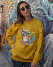 Load image into Gallery viewer, I Believe There Are Angels Among Us Gift For Chihuahua Lovers Sweatshirt