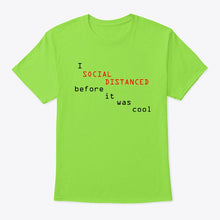 Load image into Gallery viewer, Social Distanced Before It Was Cool Unique Custom Design Guys Tee