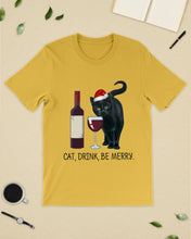 Load image into Gallery viewer, Cat Drink And Be Merry Meaningful Gift For Women Guys Tee