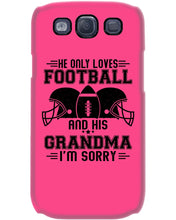 Load image into Gallery viewer, He Only Loves Football And His Grandma Phone case