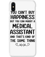 Load image into Gallery viewer, You Can't Buy Happiness But You Can Marry A Medical Assistant Gift For Girls Phone case