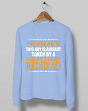 Load image into Gallery viewer, Sorry This Guy Is Already Taken By A Smart And Sexy Redhead Gift For Men Sweatshirt