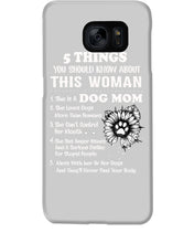 Load image into Gallery viewer, 5 Things You Should Know About This Woman Dog Mom Phone case