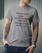 Load image into Gallery viewer, Everyone Needs A Smart Sarcastic Norwegian In Their Life Custom Design Guys Tee