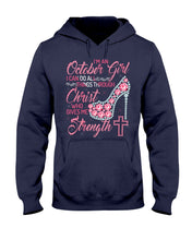 Load image into Gallery viewer, I'm A October Girl I Can Do All Things Through Christ Trending Hoodie