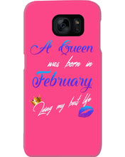 Load image into Gallery viewer, A Queen Was Born In February Birthday Gift Phone case