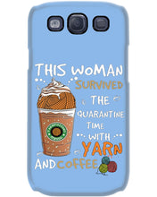 Load image into Gallery viewer, The Quarantine Time With Yarn And Coffee Gift For Women Phone case
