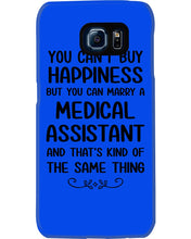Load image into Gallery viewer, You Can't Buy Happiness But You Can Marry A Medical Assistant Gift For Girls Phone case