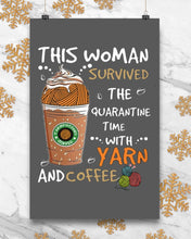 Load image into Gallery viewer, The Quarantine Time With Yarn And Coffee Gift For Women Vertical Poster