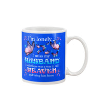 Load image into Gallery viewer, I'm Lonely I Miss My Husband Butterfly Gift For Lover Mug