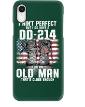 Load image into Gallery viewer, I Ain't Perfect But I Do Have A DD-214 For An Old Man Trending Phone case