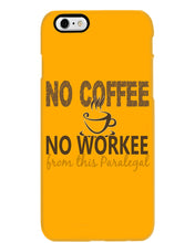 Load image into Gallery viewer, No Coffee No Workee Funny Paralegal Special Unique Custom Design Phone case