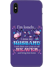 Load image into Gallery viewer, I'm Lonely I Miss My Husband Butterfly Gift For Lover Phone case