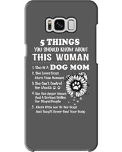 Load image into Gallery viewer, 5 Things You Should Know About This Woman Dog Mom Phone case