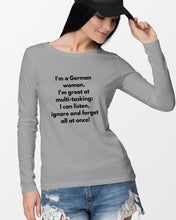 Load image into Gallery viewer, I'm A German Woman I'm Great At Multi Tasking Gift For Women Unisex Long Sleeve