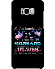 Load image into Gallery viewer, I'm Lonely I Miss My Husband Butterfly Gift For Lover Phone case