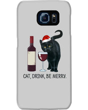 Load image into Gallery viewer, Cat Drink And Be Merry Meaningful Gift For Women Phone case