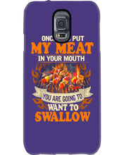 Load image into Gallery viewer, Once You Put My Meat In Your Mouth Unique Custom Design Phone case