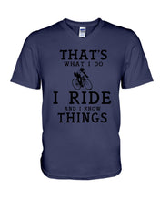 Load image into Gallery viewer, That's What I Do I Ride And I Know Things Custom Design Guys V-Neck