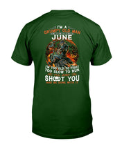 Load image into Gallery viewer, Grumpy Old Man June Too Slow To Run Birthday Meaningful Gift Guys Tee