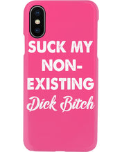 Load image into Gallery viewer, Suck My Non Existing Dick Bitch Gift For Women Phone case